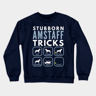 Stubborn American Staffordshire Tricks - Dog Training Crewneck Sweatshirt